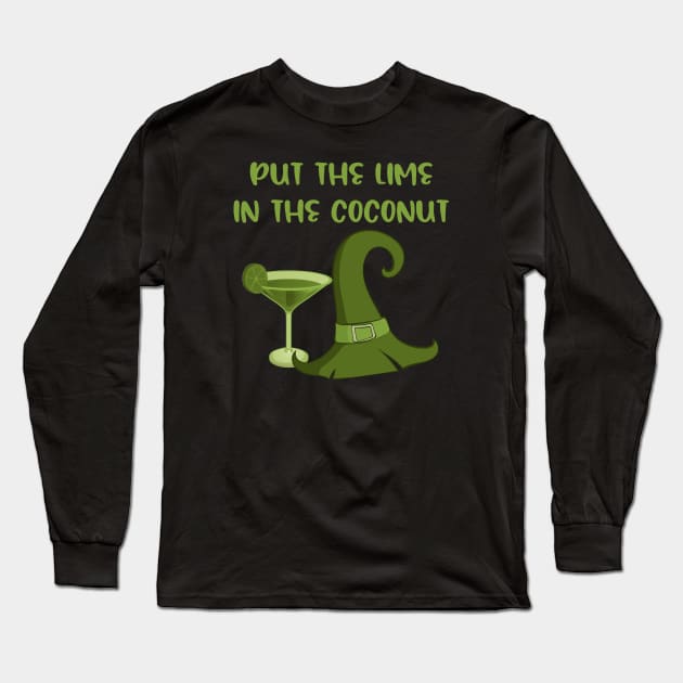 Put the Lime in the Coconut Cheeky Witch Wiccan Pagan Long Sleeve T-Shirt by Cheeky Witch